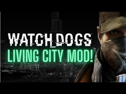 The Watch Dogs Living City Mod is INSANELY GOOD!