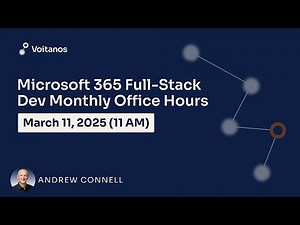 Microsoft 365 Full-Stack Developer Office Hours - March 2025