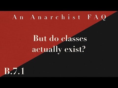 But do classes actually exist? | B.7.1 | An Anarchist FAQ