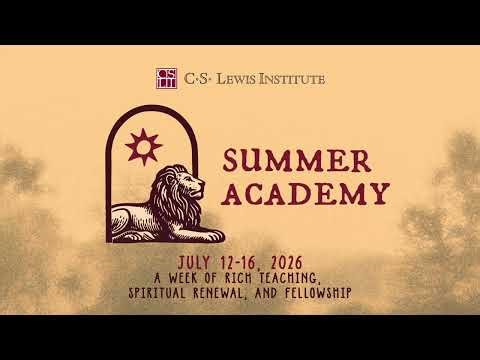 C.S. Lewis Institute Summer Academy