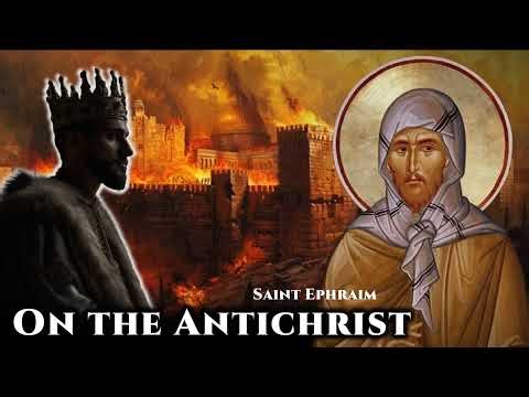 On the Antichrist - St. Ephraim the Syrian