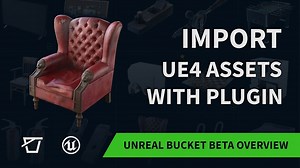 Unreal Bucket - high quality asset library smoothly integrated with UE editor