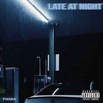 Phora - Late at Night [Official Audio]