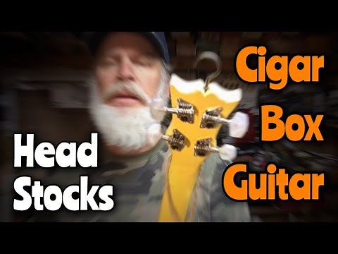 Cigar Box Guitar - Headstocks - Tips and Tricks