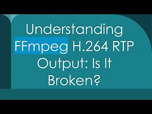 Understanding FFmpeg H.264 RTP Output: Is It Broken?
