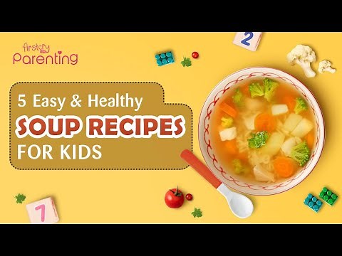5 Healthy Soup Recipes for Kids