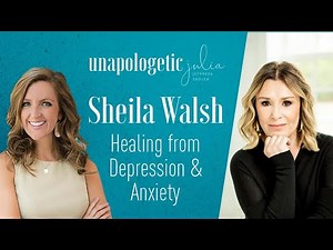 Overcoming Depression and Anxiety with Sheila Walsh