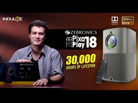 Zebronics PixaPlay18 Projector full review: Indulge Gadgets