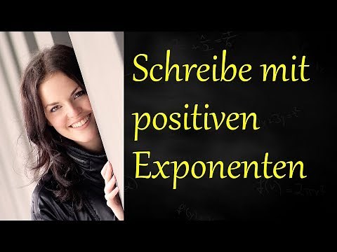 Schreibe mit positiven Exponenten, positive Hochzahlen