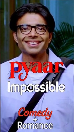 Pyarr impossible is a romance + comedy movie for the night