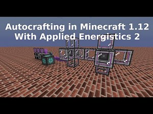 Autocrafting with Applied Energistics 2 in Minecraft 1.12