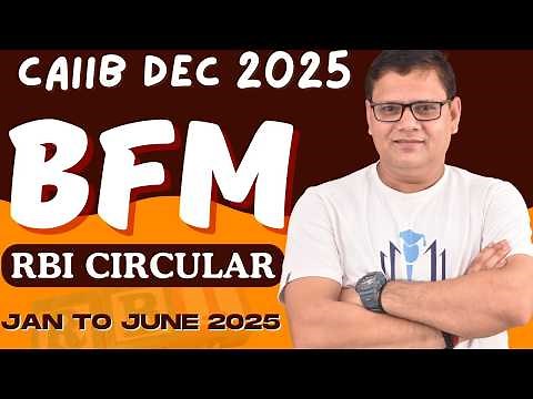CAIIB Dec 2025 | BFM RBI Circulars Jan–June 2025 | Must-Read Updates for Exam | CAIIB WITH ASHOK