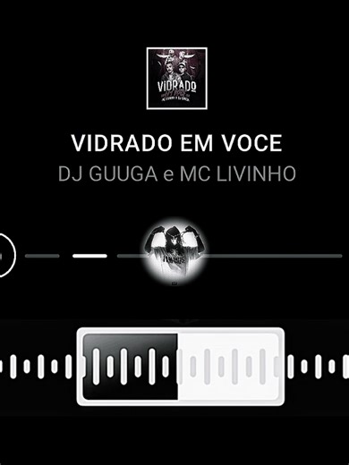 Vidrado em Você: DJ Guuga e MC Livinho