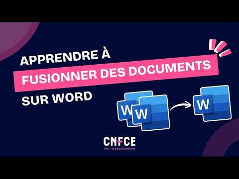 Fusionner plusieurs documents Word en un seul - Tuto CNFCE - Ep.6