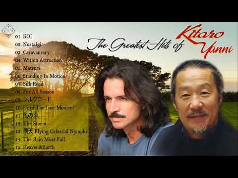Kitaro | Yanni | Greatest Hits Full Album - Best of Instrumental Music