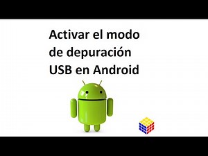 como activar el modo de depuración USB en Android