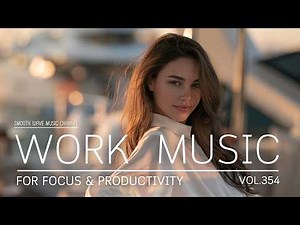 Work Music for Focus & Productivity | Calm and Comfortable Work Sessions