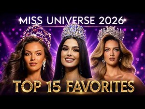 MISS UNIVERSE 2026: My TOP 15 FAVORITES Right Now! 👑🔥
