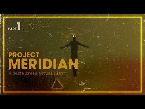 Project Meridian: A Delta Green Actual Play (Part 1)