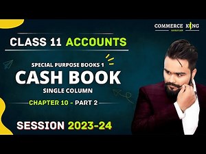 Cash book class 11 Accounts | Single Column | Special Purpose books 1