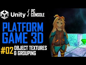 HOW TO MAKE A 3D PLATFORM GAME IN UNITY - TUTORIAL #02 - TEXTURES & GROUPING