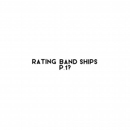 Rating Anime Ships Part One - Band x Band Ship