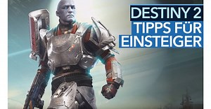 Destiny 2 Einsteiger-Tipps - Video: Das hätten wir gerne vorher gewusst