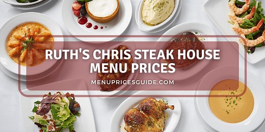 Ruth's Chris Steak House Menu Prices 2024 - Menu Prices Guide