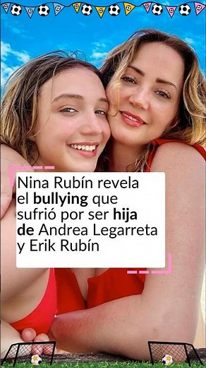 Nina Rubín revela el bullying que sufrió por ser hija de Andrea Legarreta y Erik Rubín