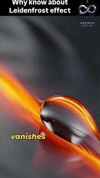 Leidenfrost effect and its applications #apeironseries #visualphysics #video