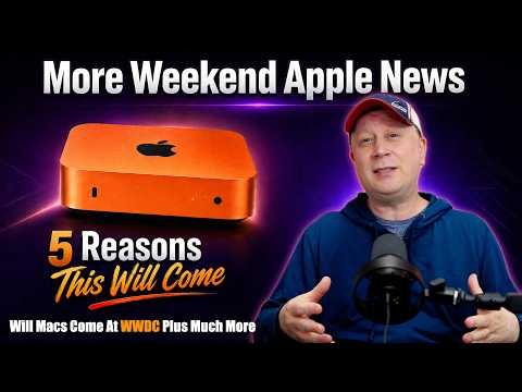 Reasons Budget Mac Neo May Come, Macs at WWDC?, OLED MacBook Screen, & More Weekend Apple News
