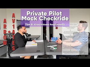 Private Pilot Mock Checkride Task B: Airworthiness Requirements (Part 2/8)