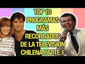 ☑️ TOP 10 MOST REMEMBERED CHILEAN TELEVISION PROGRAMS FROM THE 80S AND 90S PART 1 ☑️