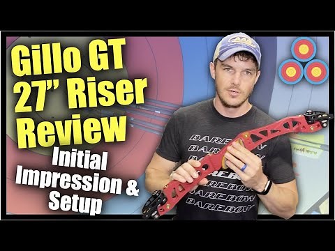 Gillo GT 27" Riser Review | Initial Setup and Impression | My FIRST BAREBOW Riser