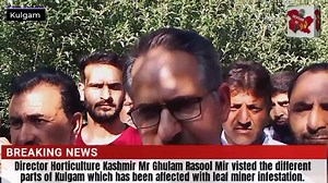 Director Horticulture Kashmir Mr Ghulam Rasool Mir visited the different parts of Kulgam which has been affected with leaf miner pest infestation. He urged the orchardists to strictly adhere to the adhoc advisories issued by Horticulture department and SKUAST-K. | Devsar Ki Aawaz