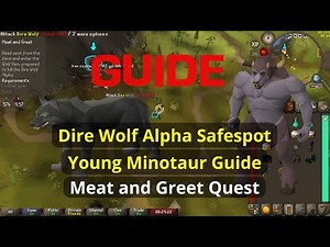 OSRS - Dire Wolf Alpha and Young Minotaur Guide - Meat and Greet Quest
