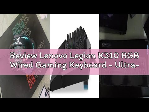 Review Lenovo Legion K310 RGB Wired Gaming Keyboard - Ultra-Fast Reaction Time with Tactile Keys, Qu