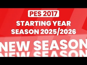 PES 2017 STARTING YEAR 2025 - 2026 by Ghost17 - Ghost17