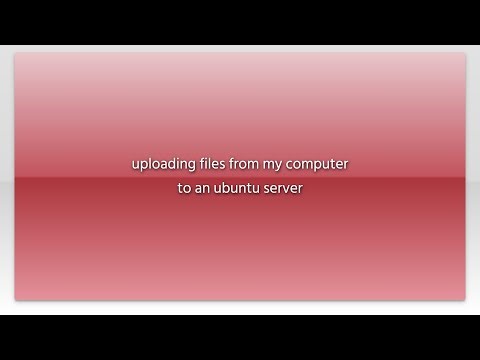 uploading files from my computer to an ubuntu server