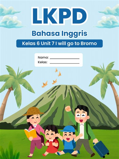 LKPD Bahasa Inggris Kelas 6 Unit 7 I Will go to Bromo Semester 2 #kurikulummerdeka #bahasainggris #lkpd #semester2 #kelas6
