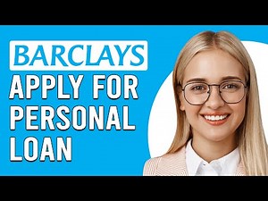 How To Apply For A Barclays Personal Loan (How To Get A Personal Loan On Barclays)