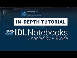 IDL Notebooks, Enabled by VSCode | IN-DEPTH TUTORIAL
