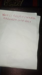 What is energy flux with equation and unit?... | Filo