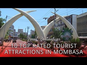 10 TOP RATED - Tourist Attractions in Mombasa, Kenya Africa