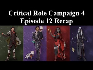 Critical Role Campaign 4 EP 12 Recap