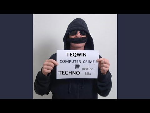 Computer Crime (TECHNO Justice Mix)
