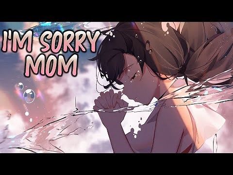 Nightcore - I'm Sorry Mom (Lyrics)