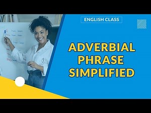 ADVERBIAL PHRASE SIMPLIFIED | ENGLISH GRAMMAR