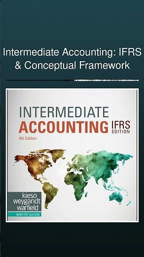 Intermediate Accounting: IFRS & Conceptual Framework
