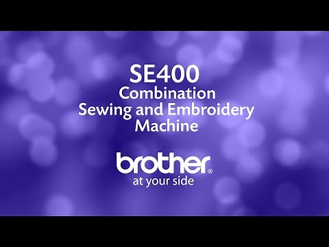 Brother SE400 Sewing & Embroidery Machine Overview